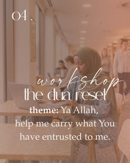 the dua reset | workshop 4 of 6